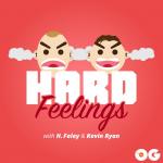 H. Foley & Kevin Ryan (Hard Feelings Podcast)